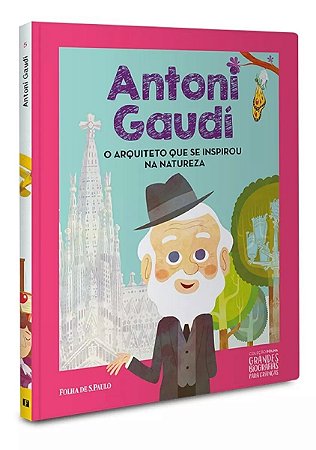 Grandes Biografias Para Crianças - Antoni Gaudí