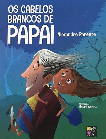 Lit. Inf. - Ed. Pé da Letra - Os Cabelos Brancos de Papai