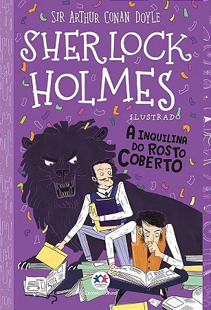 Sherlock Holmes Ilustrado - A Inquilina do Rosto Coberto
