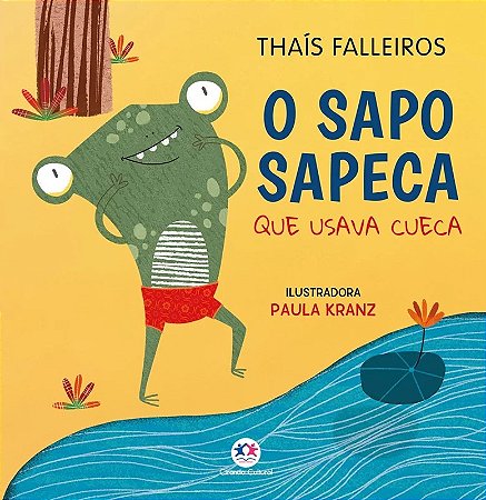 Literatura Infantil - O Sapo Sapeca que Usava Cueca