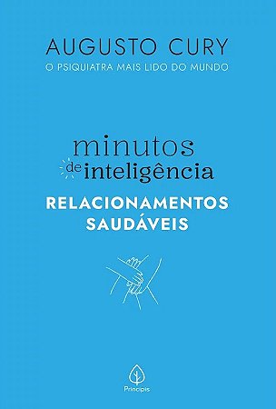 A. Cury - Minut. de Inteligência - Relacionamentos Saudáveis