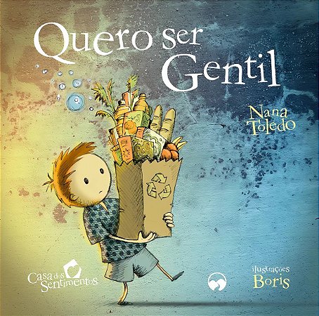 Casa dos Sentimentos - Quero Ser Gentil