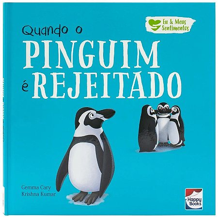 Eu e Meus Sentimentos - Quando o Pinguim é Rejeitado