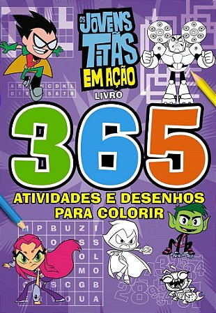 Livro: 365 Atividades e Desenhos Para Colorir - Jovens Titãs