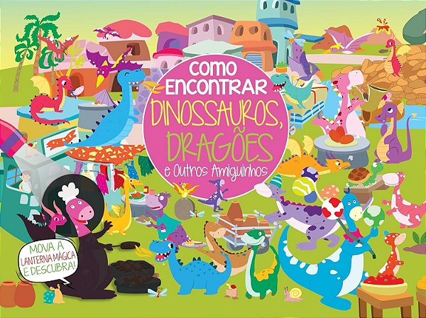 Como Encontrar - Dinossauros, Dragões e Outros Amiguinhos