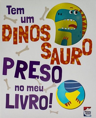 Tem um Dinossauro Preso no Meu Livro