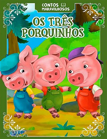 Coleção Contos Maravilhosos - Os Três Porquinhos