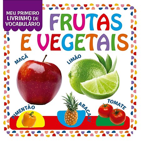 Meu Primeiro Livrinho de Vocabulário - Frutas e Vegetais