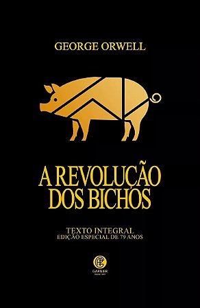 George Orwell - A Revolução dos Bichos - Edição de Luxo