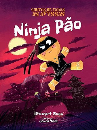 Contos de Fadas às Avessas - Ninja Pão