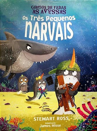 Contos de Fadas às Avessas - Os Três Pequenos Narvais