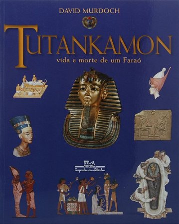 Tutankamon - Vida e Morte de um Faraó