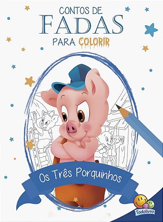 Contos de Fadas Para Colorir - Os Três Porquinhos