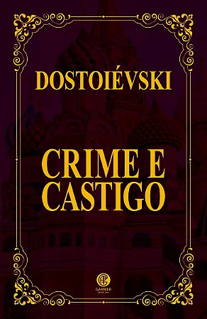 Dostoiévski - Crime e Castigo - Edição de Ouro - Ed. Garnier