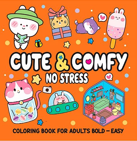 Cute & Comfy - Coloring Book for Adult - No Stress