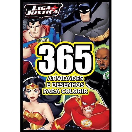 Livro Liga da Justiça 365 Atividades e Desenhos para Colorir