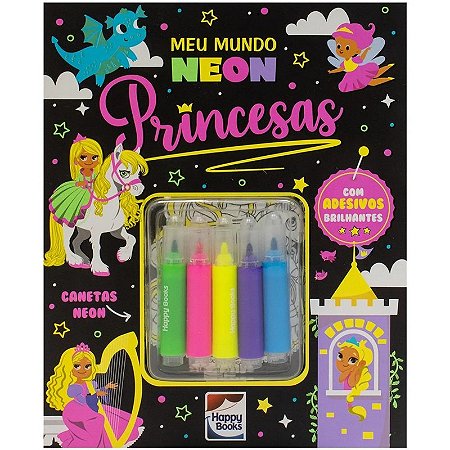 Livro Meu Mundo Neon - Princesas - Editora Happy Books