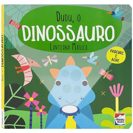 Livro Lanterna Mágica - Dudu, o Dinossauro - Ed. Happy Books