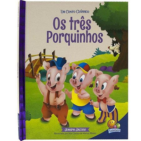 Livro Um Conto Clássico - Os Três Porquinhos - Todolivro