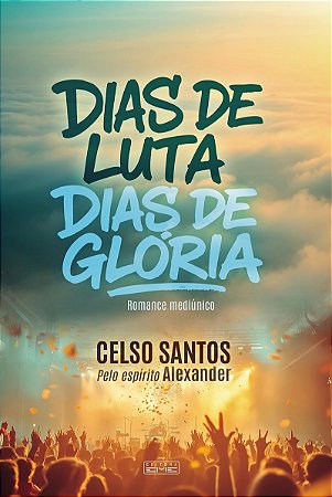 Livro Dias de Luta, Dias de Glória - Eme Editora