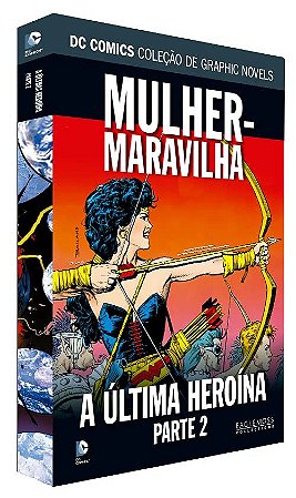 DC Graphic Novels - Mulher Maravilha - A Última Heroína Parte 2 Ed. 43