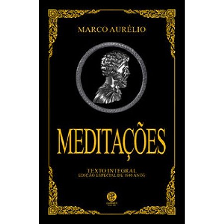 Livro Meditações - Marco Aurélio - Série Ouro - Editora Garnier