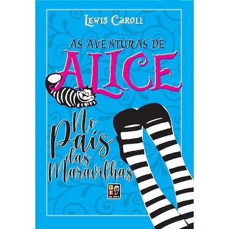 Livro As Aventuras de Alice no País das Maravilhas - Pé da Letra