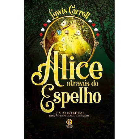 Livro Alice Através do Espelho - Série Ouro - Editora Garnier