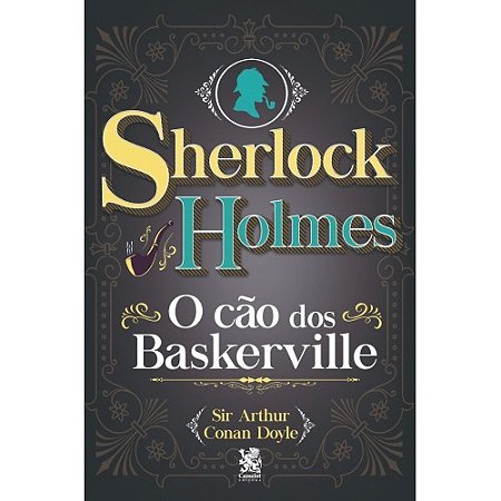 Livro Sherlock Holmes: O Cão dos Baskerville - Arthur Conan Doyle - Camelot Editora