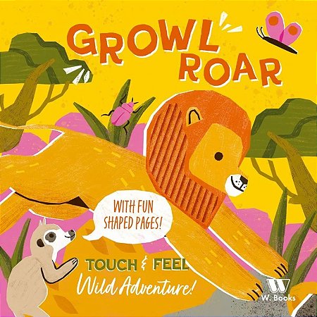 Livro Toque e Sinta Growl Roar - em inglês - W. Books