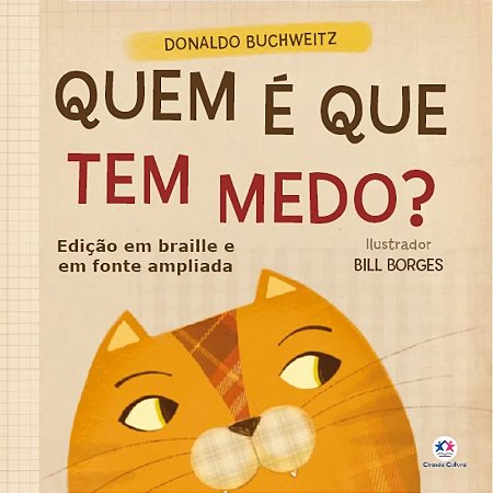 Livro Quem é que tem Medo? - Edição com Braille e Fonte Ampliada