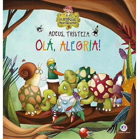 Livro Literatura Infantil - Adeus, Tristeza. Olá, Alegria! - Capa dura