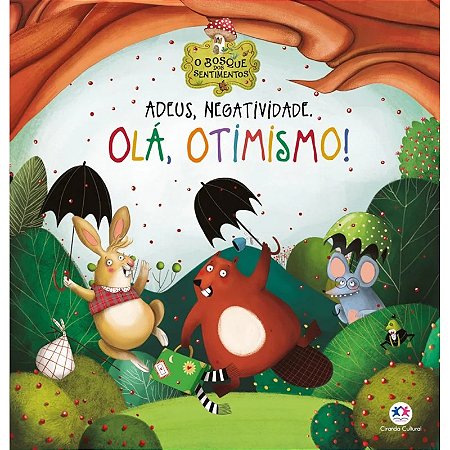 Livro Literatura Infantil - Adeus, Negatividade. Olá, Otimismo! - Capa Dura