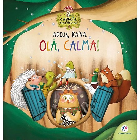 Livro Literatura Infantil - Adeus, Raiva. Olá, Calma! - Capa Dura