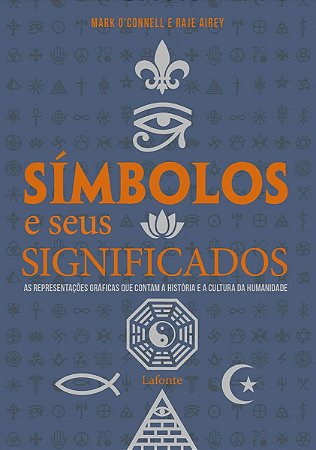 Livro Símbolos e Seus Significados - Mark O'Connell / Raje Airey - Editora Lafonte