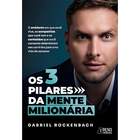 Livro Os Três Pilares da Mente Milionária - Trend Editora