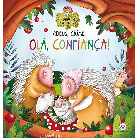 Livro Literatura Infantil Adeus, Ciúme. Olá, Confiança! - Capa Dura