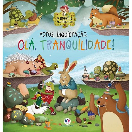 Livro Literatura Infantil - Adeus, Inquietação. Olá, Tranquilidade! - Capa Dura