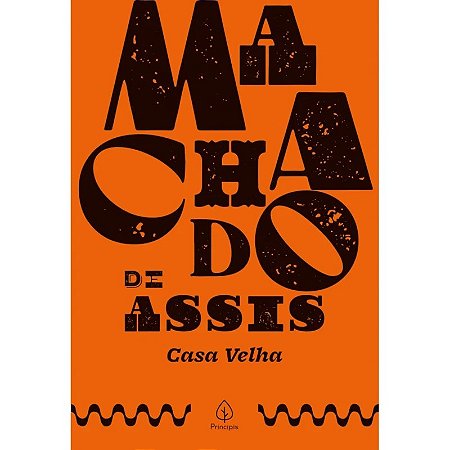 Livro Casa Velha - Machado de Assis - Luxo - Editora Principis