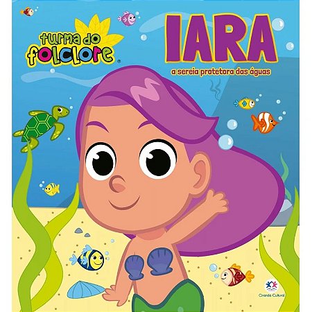 Livro Turma do Folclore - Iara- Editora Ciranda Cultural
