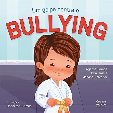 Livro Literatura Infantil  Um golpe Contra o Bullying - Ciranda na Escola