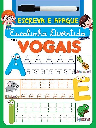 Livro Escreva e Apague - Escolinha Divertida - Vogais