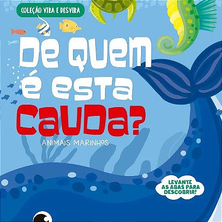 Livro Vira e Desvira - De Quem é Esta Cauda? - Online Editora