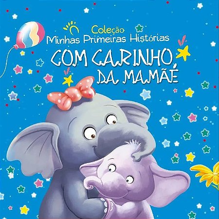 Livro Minhas Primeiras Histórias - Com Carinho, da Mamãe