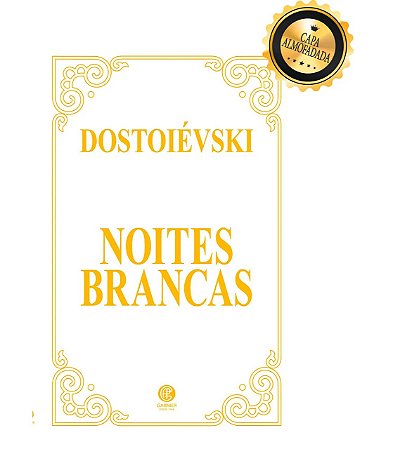 Livro Noites Brancas - Edição de Luxo Almofadado - Editora Garnier