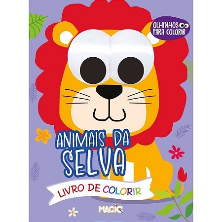Livro Animais da Selva - Olhinhos Para Colorir - Magic Kids