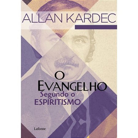 Livro O Evangelho Segundo o Espiritismo - Allan Kardec - Lafonte