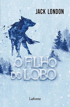 Livro O Filho do Lobo - Jack London - Editora Lafonte