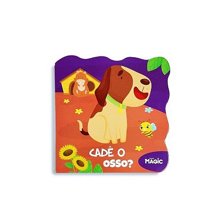 Livro Cachorro Cadê o Osso? - Magic Kids