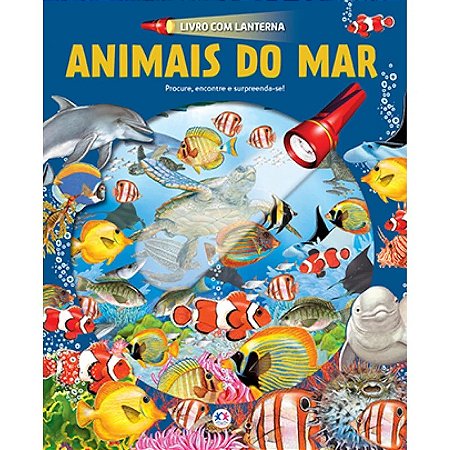 Livro com Lanterna Animais do Mar - Procure, Encontre e Supreenda-se
